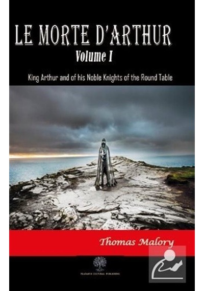 Le Morte D'Arthur - Volume 1 - Sir Thomas Malory - Platanus Publishing
