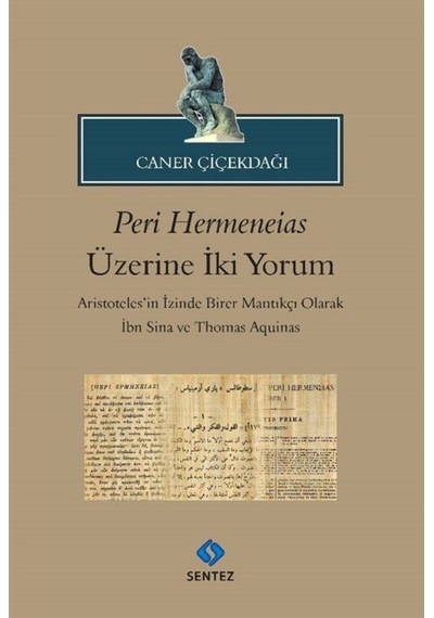 Peri Hermeneias Üzerine İki Yorum - Caner Çiçekdağı - Sentez Yayıncılık