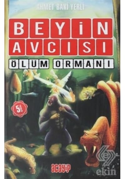 Beyin Avcısı 4-Ölüm Ormanı - Ahmet Baki Yerli - Acayip
