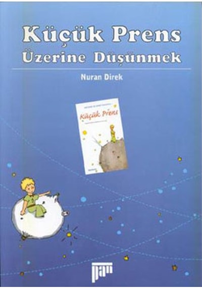 Küçük Prens Üzerine Düşünmek - Nuran Direk - Pan Yayıncılık
