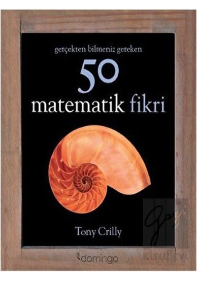 Domingo Yayınevi - Gerçekten Bilmeniz Gereken 50 Matematik Fikri