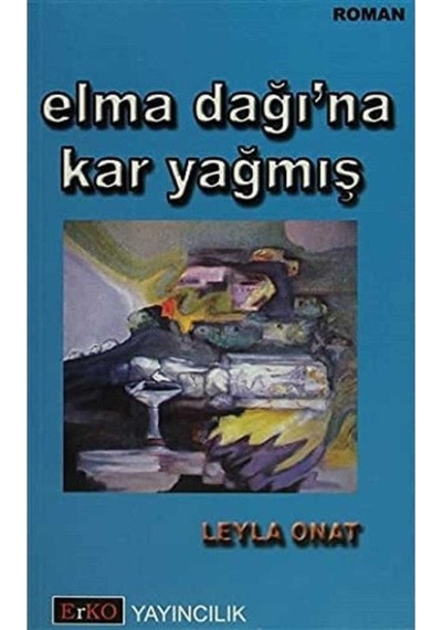 Elma Dağı'na Kar Yağmış - Leyla Onat 1.baskı
