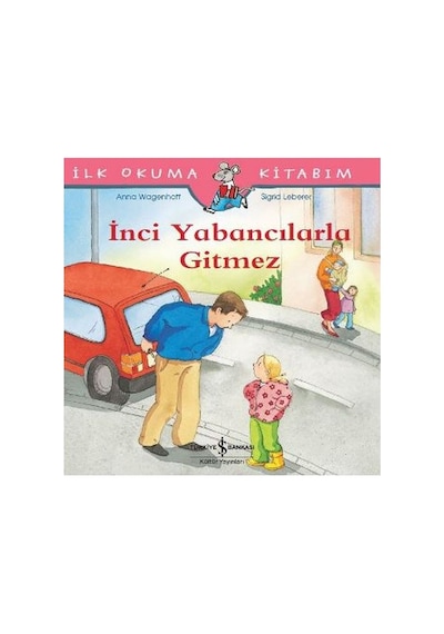 İlk Okuma Kitabım - İnci Yabancılarla Gitmez - Fglt-752240