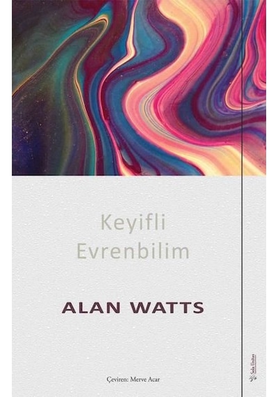 Keyifli Evrenbilim - Alan Watts - Sola Unitas
