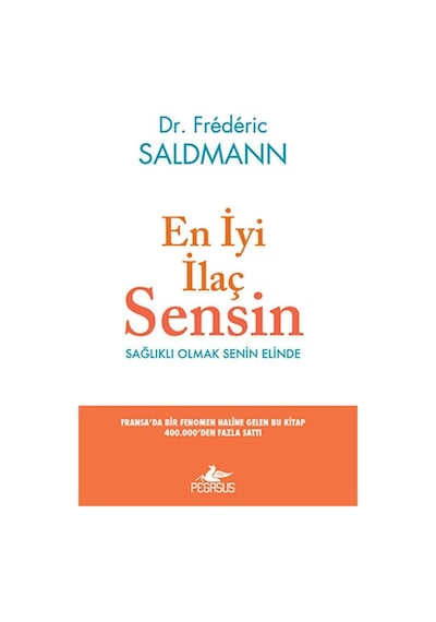 En İyi İlaç Sensin - Frederic Saldmann - Pegasus