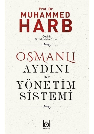 Osmanlı Aydını ve Yönetim Sistemi / Prof. Dr. Muhammed Harb