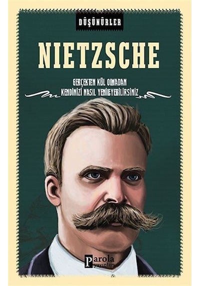 Nietzche-Düşünürler - Ahmet Üzümcüoğlu - Parola Yayınları