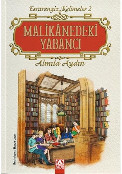 Malikanedeki Yabancı - Esrarengiz Kelimeler 2 - Almila Aydın - Altın Kitaplar