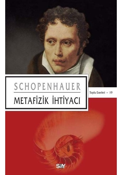 Metafizik İhtiyacı - Arthur Schopenhauer - Say Yayınları