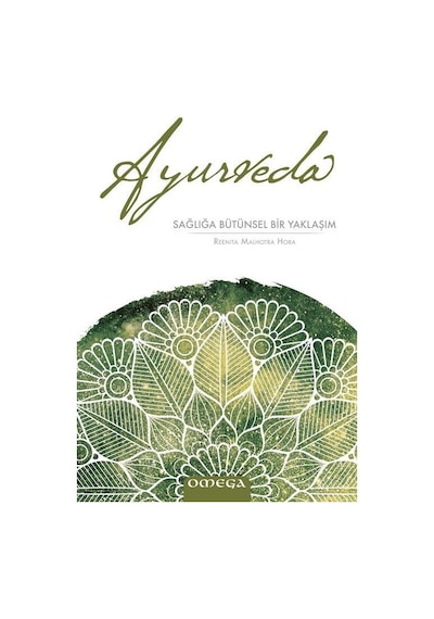 Ayurveda - Sağlığa Butunsel Bir Yaklaşım - Reenita Malhotra Hora - Omega