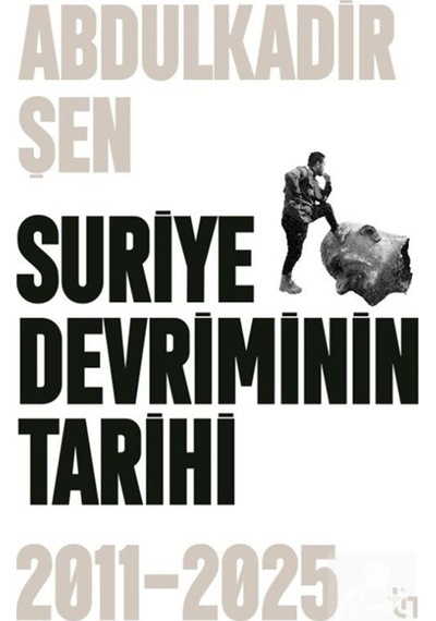 Suriye Devriminin Tarihi 2011-2015 / Abdulkadir Şen
