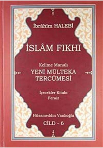 İslam Fıkhı Kelime Manalı Mülteka Tercümesi Cilt 6 / Hüsametti...
