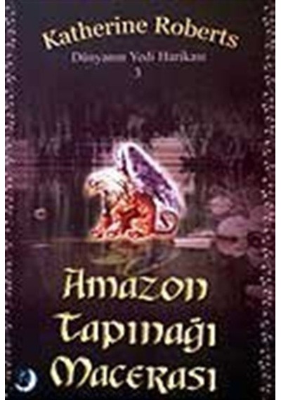 Amazon Tapınağı Macerası / Dünyanın Yedi Harikası Serisi 3 / K...