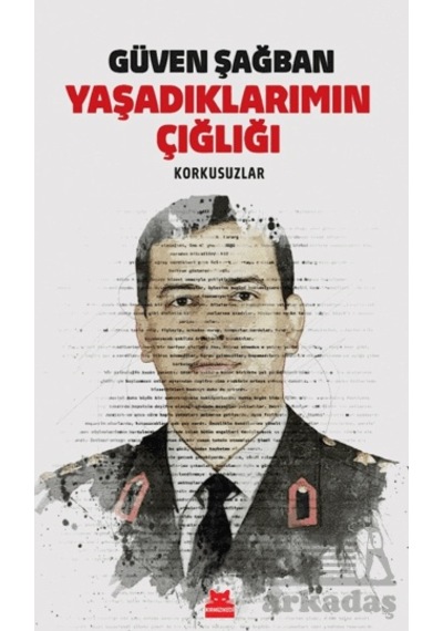 Yaşadıklarımın Çığlığı Korkusuzlar