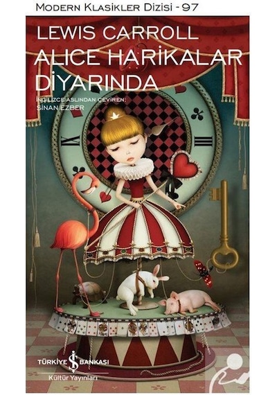 Alice Harikalar Diyarında - Modern Klasikler 97 - Lewis Carroll - İş Bankası Kültür Yayınları