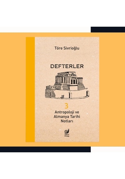 Defterler 3: Antropoloji Ve Almanya Tarihi Notları