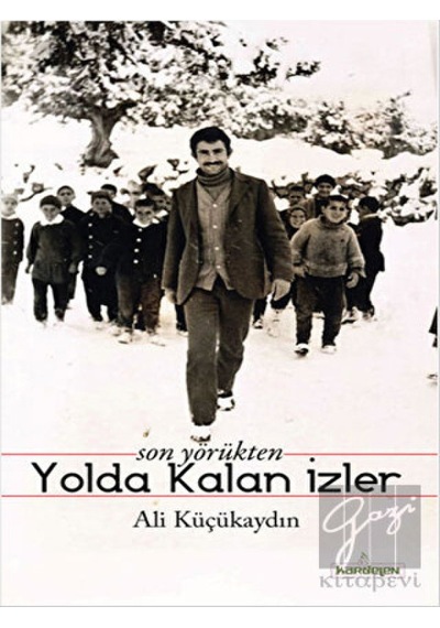 Son Yörükten Yolda Kalan İzler - Ali Küçükaydın - Kardelen Yayınları