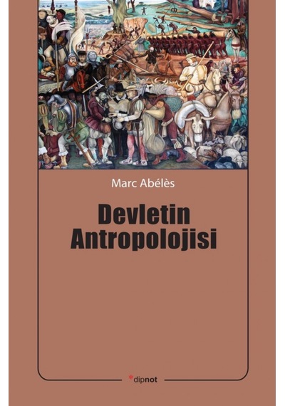 Devletin Antropolojisi - Marc Abeles - Dipnot