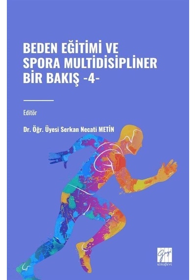 Beden Eğitimi Ve Spora Multidisipliner Bir Bakış 4 / Dr. Öğr. ...