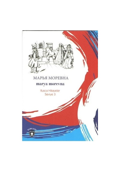 Marya Morevna-Rusça Hikayeler Seviye 3- Dorlion Yayınevi