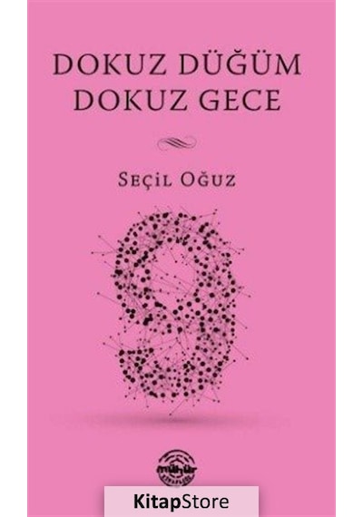 Dokuz Düğüm Dokuz Gece - Seçil Oğuz - Mühür Kitaplığı
