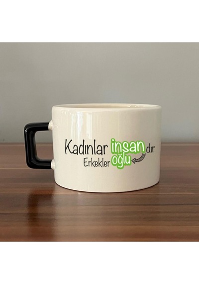 Kadınlar İnsandır, Erkekler İnsanoğlu Baskılı Kadınlar Günü Siyah Kulplu C Fincan