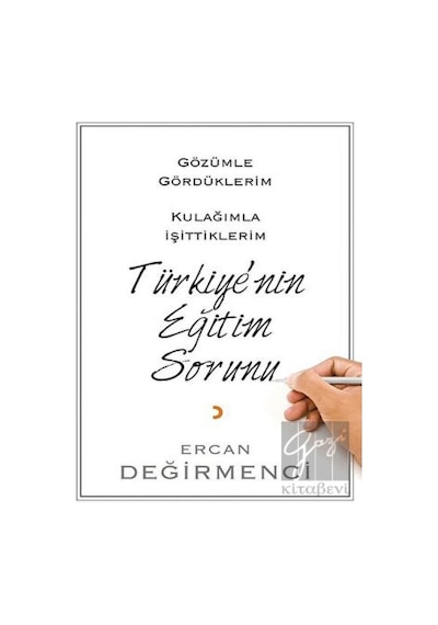Gözümle Gördüklerim Kulağımla İşittiklerim Türkiye'nin Eğitim Sorunu - Ercan Değirmenci - Cinius