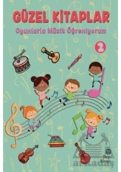 Güzel Kitaplar 2 - Oyunlarla Müzik Öğreniyorum Hep Kitap