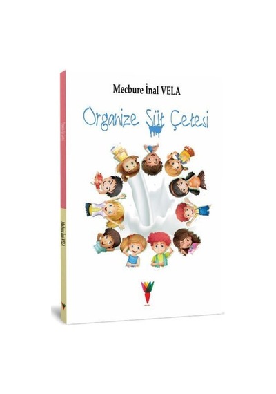 Organize Süt Çetesi - Mecbure İnal Vela - Kırmızı Havuç Yayınları