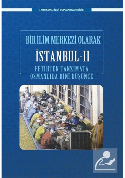 Bir Bilim Merkezi Olarak İstanbul Iı & Fetihten Tanzimata Osma...