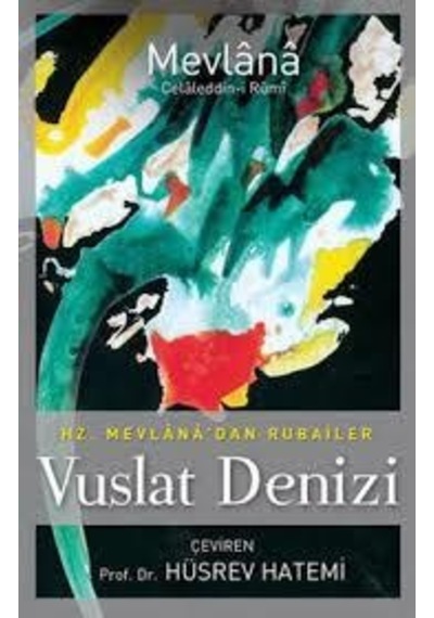 Hz. Mevlana'dan Rubailer - Vuslat Denizi - Mevlana Celaleddin-i Rumi - Sufi Kitap