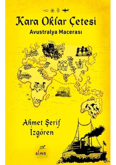 Kara Oklar Çetesi - Avustralya Macerası - Ahmet Şerif İzgören - Elma Yayınevi