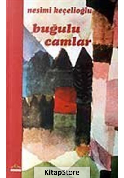 Buğulu Camlar - Nesimi Keçelioğlu - Ütopya Yayınevi