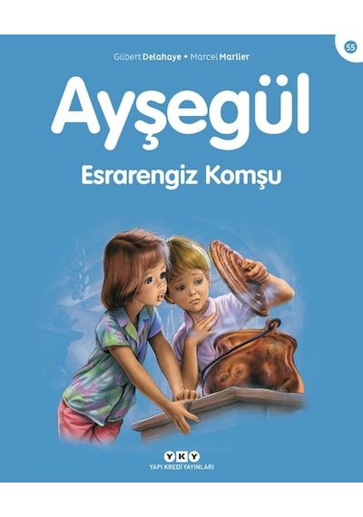 Ayşegül 55 -Esrarengiz Komşu - Gilbert Delahaye -  Marcel Marlier - Yapı Kredi Yayınları