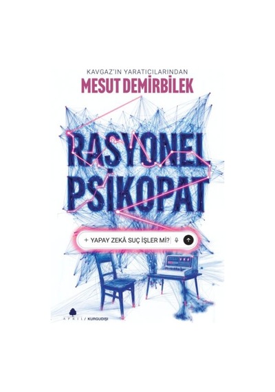 Rasyonel Psikopat Yapay Zekâ Suç İşler Mi - Kyut-763300