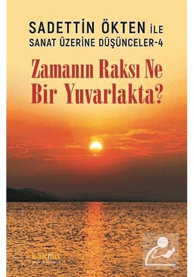 Zamanın Raksı Ne Bir Yuvarlakta / Sadettin Ökten İle Sanat Üz...