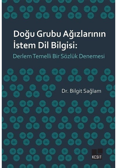 Doğu Grubu Ağızlarının İstem Dil Bilgisi: Derlem Temelli Bir S...