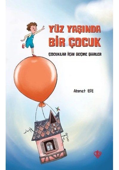 Yüz Yaşında Bir Çocuk - Çocuklar İçin Seçme Şiirler