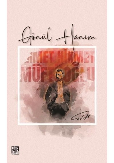 Gönül Hanım - Sadeleştirilmiş Metin - Ahmet Hikmet Müftüoğlu - Palet Yayınları