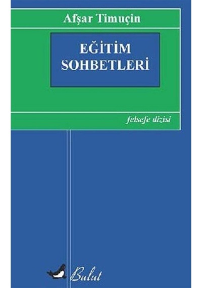 Eğitim Sohbetleri Afşar Timuçin 9789752864238