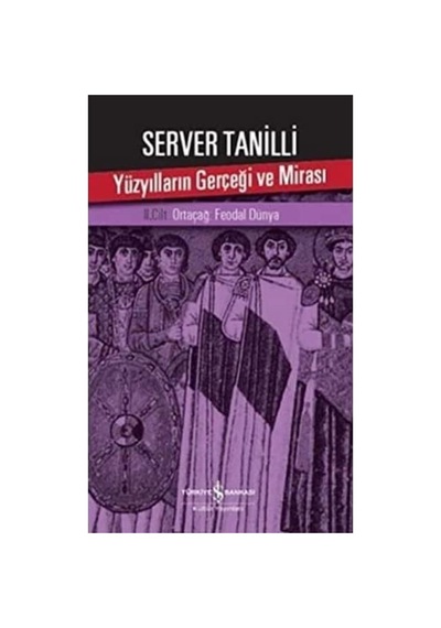 Yüzyılların Gerçeği Ve Mirası Iı. Cilt: Ortaçağ: Feodal Dünya