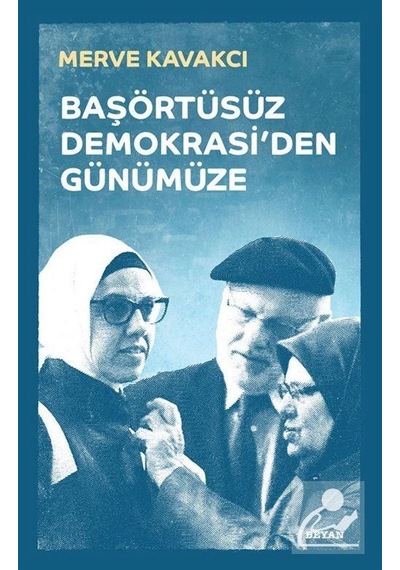 Başörtüsüz Demokrasi Den Günümüze Ciltli - Merve Kavakçı