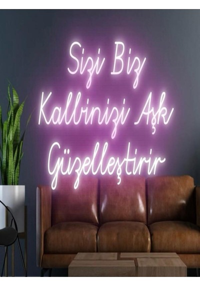 Sizi Biz Kalbinizi Aşk Güzelleştirir Yazılı Neon Tabela Pembe