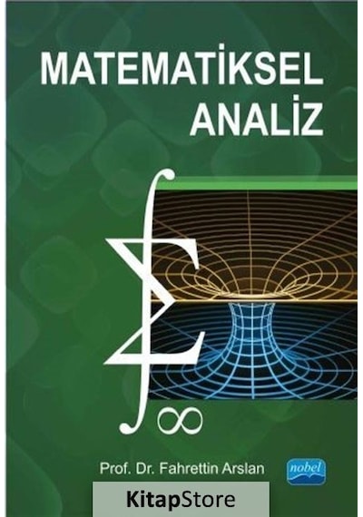 Matematiksel Analiz  -  Fahrettin Arslan  -  Nobel Akademik Yayıncılık
