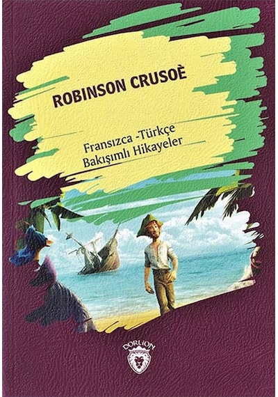 Robinson Crusoe - Fransızca Türkçe Karşılıklı Hikayeler