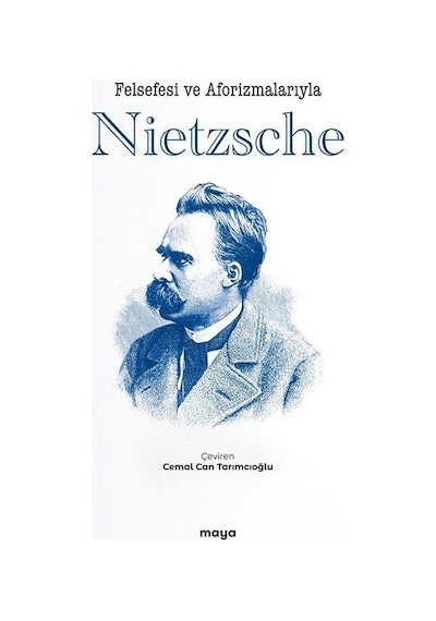 Felsefesi ve Aforizmalarıyla Nietzsche- Maya Kitap