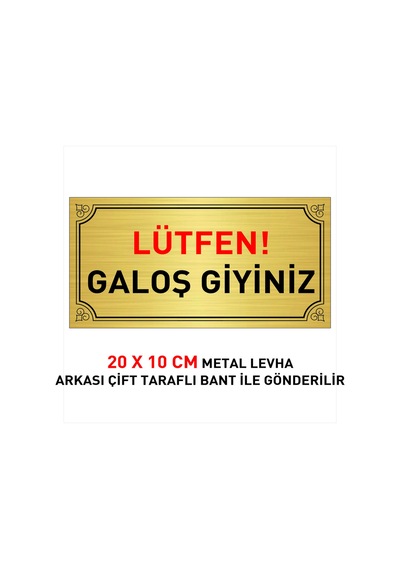 Lütfen Galoş Giyiniz Yazılı 20 X 10 Cm Gold Metal Levha Üzeri Siyah Kırmızı Yazı