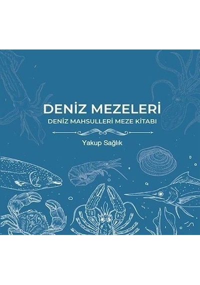 Deniz Mezeleri / Yakup Sağlık