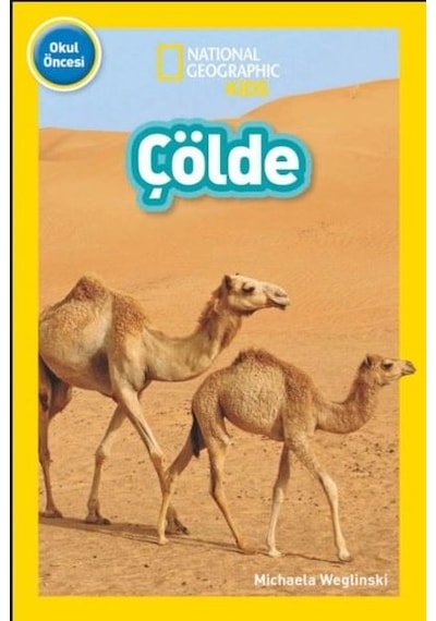 Çölde - National Geographic Kids - Okul Öncesi - Michaela Weglinski - Beta Kids