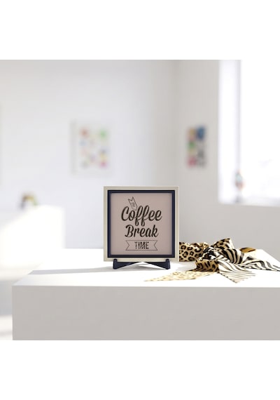 Coffee Break Time Formlu Masaüstü Dekoratif Objesi, Kahve Köşenize Asalet Katan Tasarım 10x10 Cm